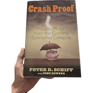Crash Proof: How to Profit From the Coming Economic Collapse - Peter Schiff